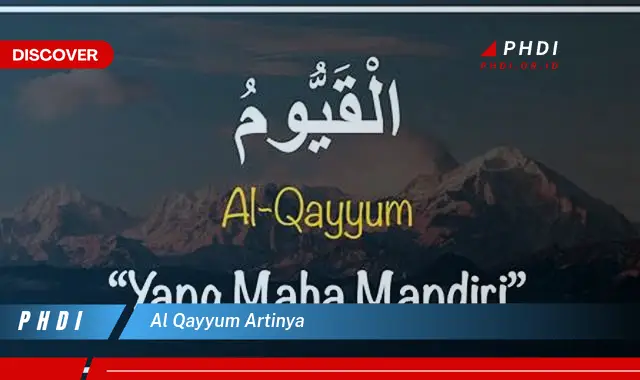 Intip Arti Al Qayyum yang Jarang Diketahui!