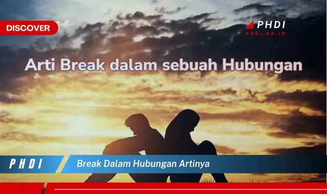 break dalam hubungan artinya