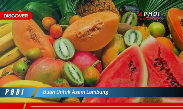 buah untuk asam lambung