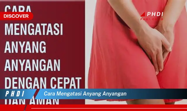 cara mengatasi anyang anyangan