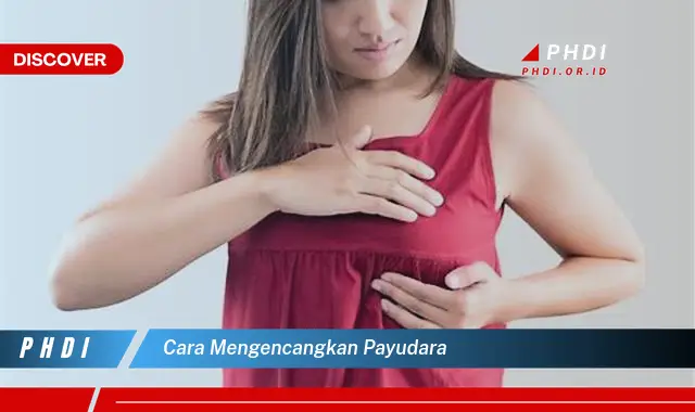 cara mengencangkan payudara