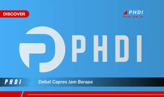 debat capres jam berapa