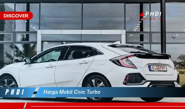 harga mobil civic turbo