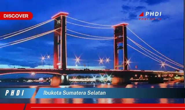 ibukota sumatera selatan