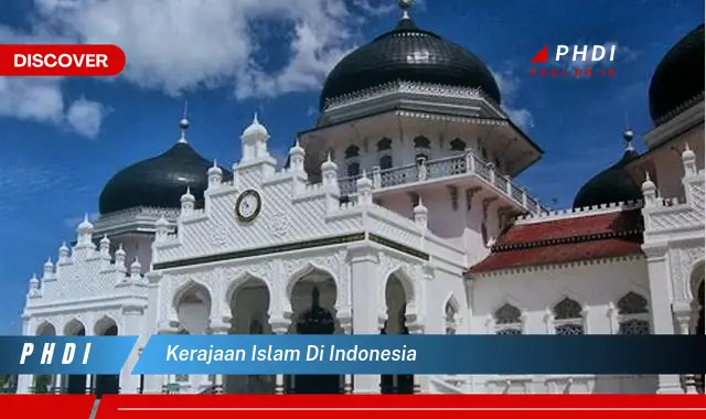Intip Kerajaan Islam di Indonesia yang Wajib Kamu Ketahui