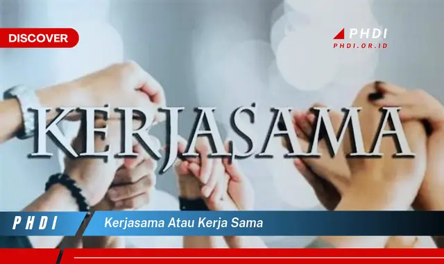 kerjasama atau kerja sama