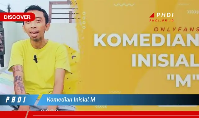 komedian inisial m