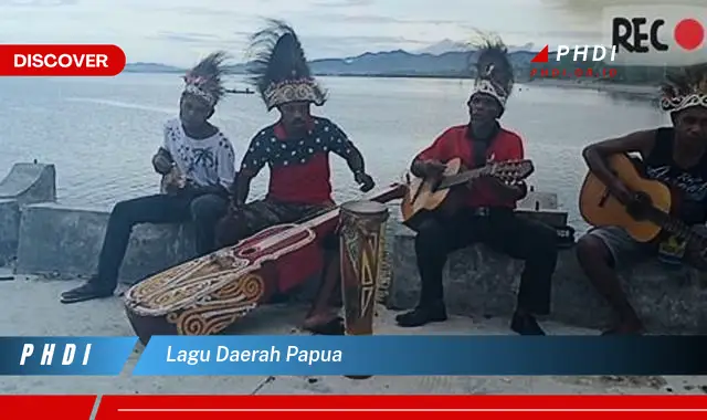 Intip Lagu Daerah Papua yang Wajib Kamu Tahu!