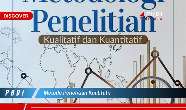 Intip Metode Penelitian Kualitatif yang Bikin Kamu Penasaran