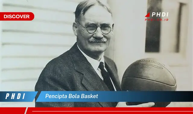 Intip Rahasia di Balik Pencipta Bola Basket yang Jarang Diketahui