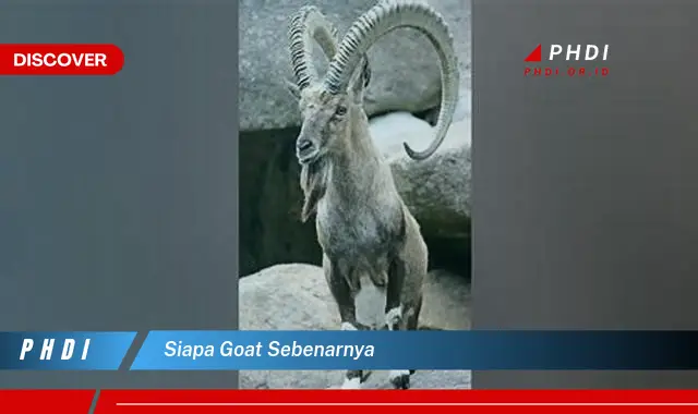 siapa goat sebenarnya