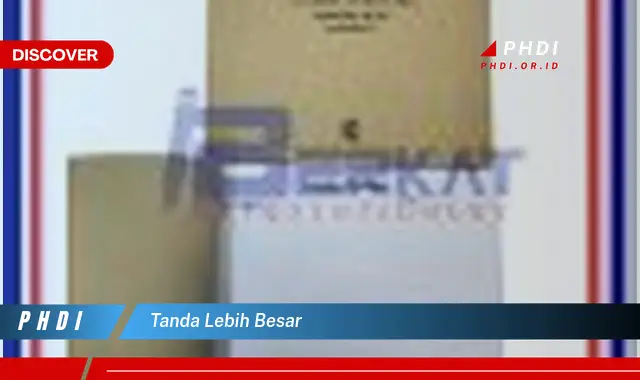 tanda lebih besar