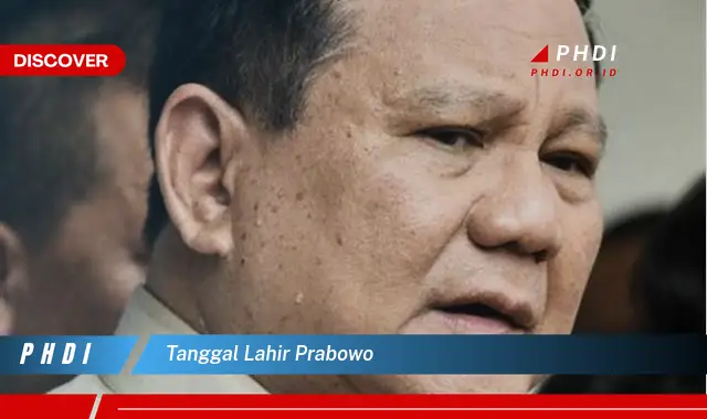 tanggal lahir prabowo