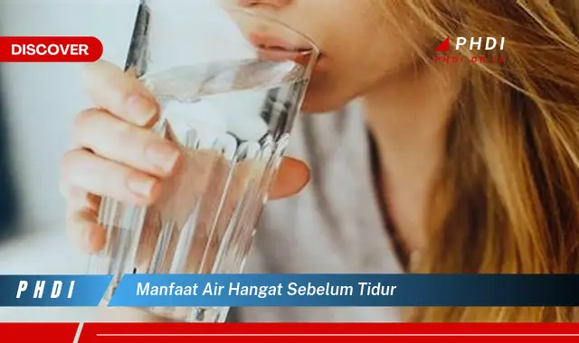 manfaat air hangat sebelum tidur