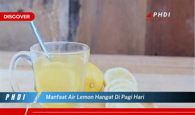 manfaat air lemon hangat di pagi hari