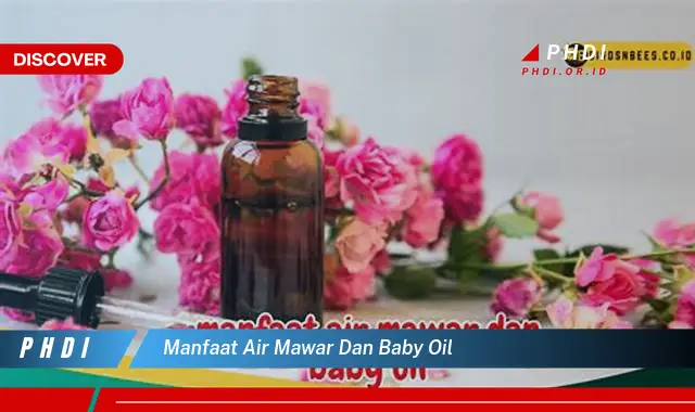 manfaat air mawar dan baby oil