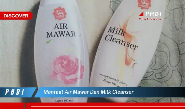 manfaat air mawar dan milk cleanser