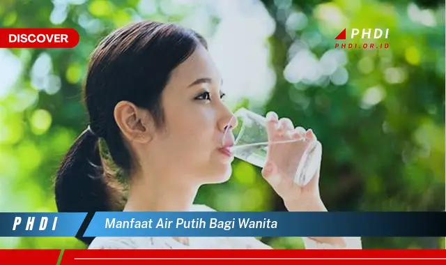 manfaat air putih bagi wanita