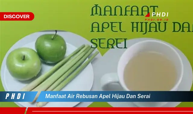 manfaat air rebusan apel hijau dan serai