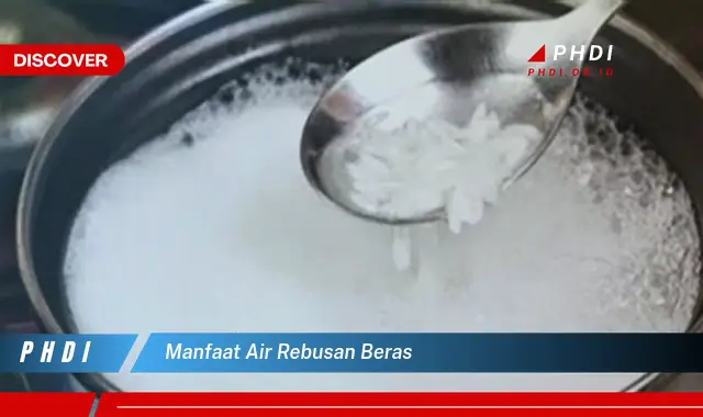 manfaat air rebusan beras