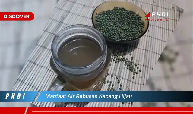 manfaat air rebusan kacang hijau