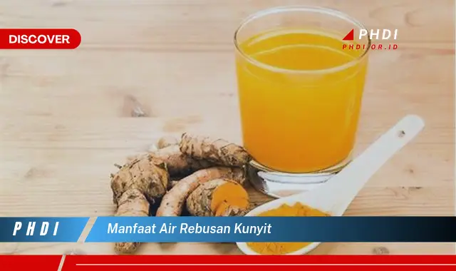 manfaat air rebusan kunyit