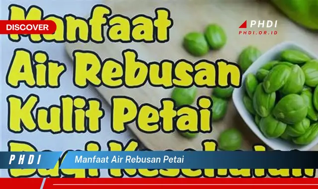 manfaat air rebusan petai