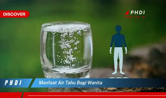 manfaat air tahu bagi wanita