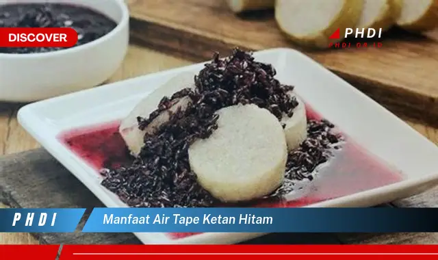 manfaat air tape ketan hitam