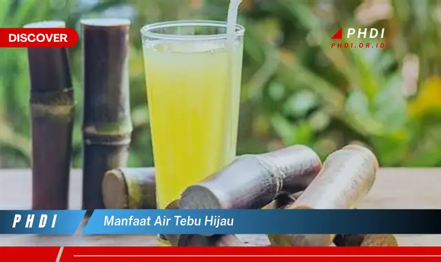 manfaat air tebu hijau