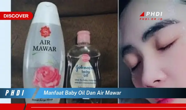 manfaat baby oil dan air mawar