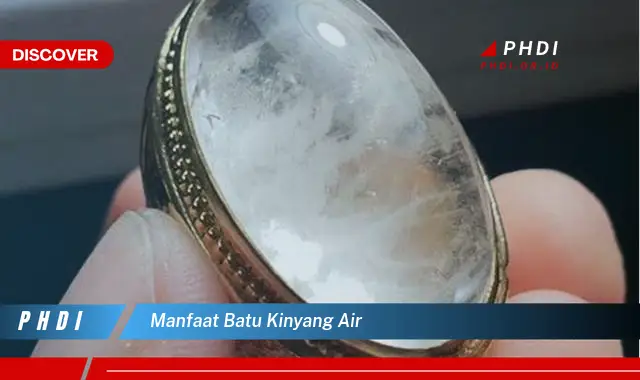 manfaat batu kinyang air