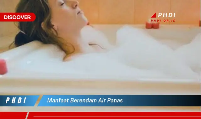 manfaat berendam air panas