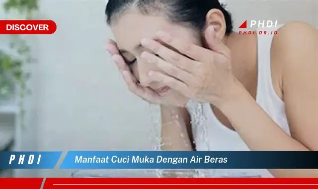 manfaat cuci muka dengan air beras