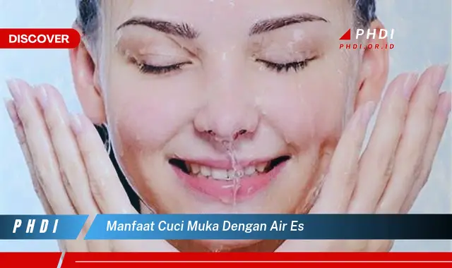 manfaat cuci muka dengan air es