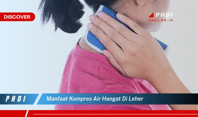 manfaat kompres air hangat di leher