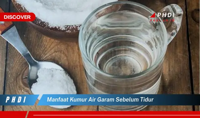 manfaat kumur air garam sebelum tidur