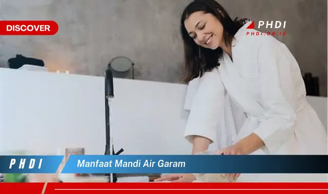 manfaat mandi air garam