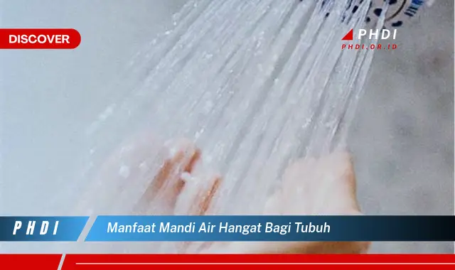 manfaat mandi air hangat bagi tubuh