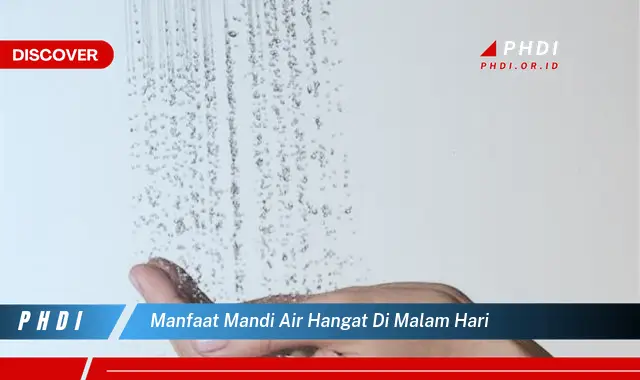 manfaat mandi air hangat di malam hari