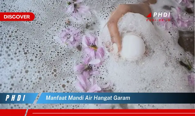 manfaat mandi air hangat garam