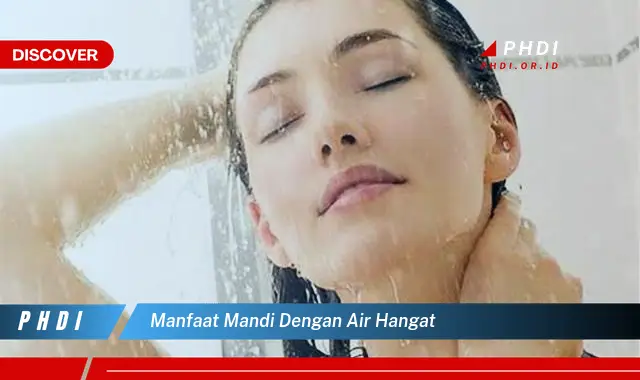 manfaat mandi dengan air hangat