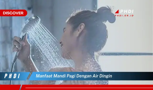 manfaat mandi pagi dengan air dingin