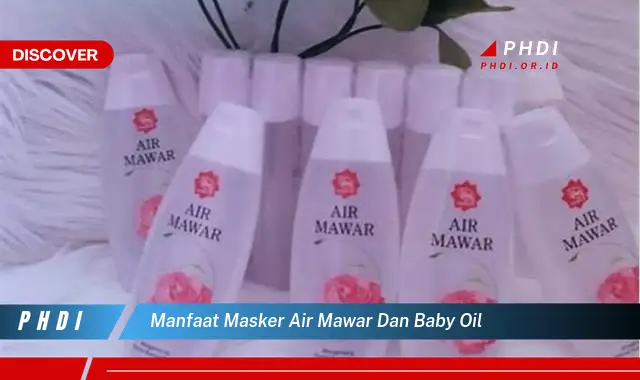 manfaat masker air mawar dan baby oil