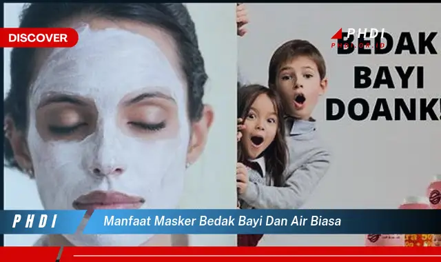 manfaat masker bedak bayi dan air biasa