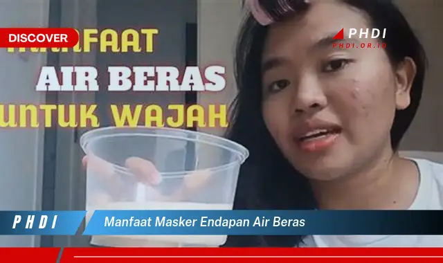 manfaat masker endapan air beras