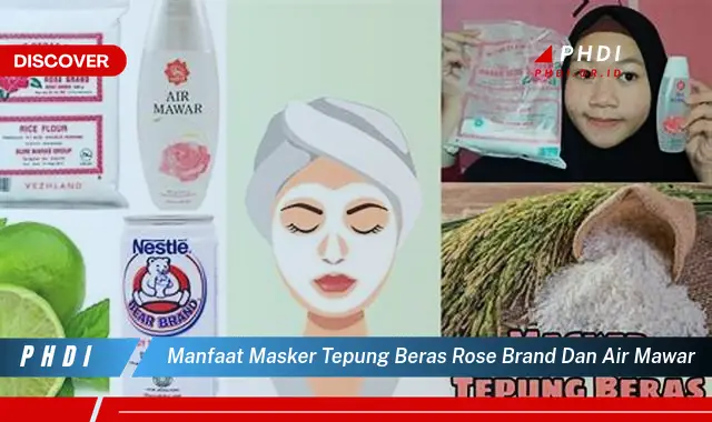 manfaat masker tepung beras rose brand dan air mawar