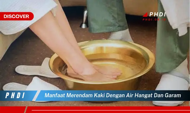 manfaat merendam kaki dengan air hangat dan garam