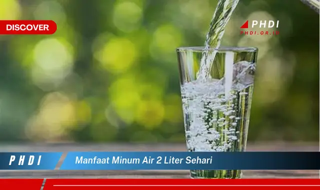 manfaat minum air 2 liter sehari