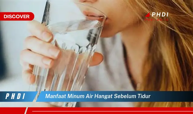 manfaat minum air hangat sebelum tidur